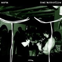 Dead Butterflies - Aorta + Dead Butterflies