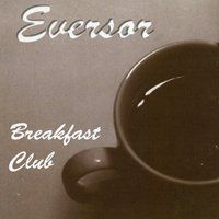 Eversor - Breakfast Club