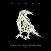 Woner - A Minha Cabe&ccedil;a Sai Sempre Cortada, Vol​.​3