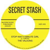 The Valdons - Stop Wait A Minute Girl B/W Whatcha Gonna Do