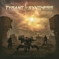 Tyrant Synthesis - Dissonant Encore
