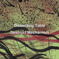 Dissecting Table - Destruct Mechanism