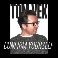 Tom Vek - Confirm Yourself