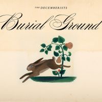 The Decemberists - Burial Ground