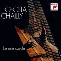 Cecilia Chailly - Le Mie Corde