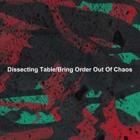 Dissecting Table - Bring Order Out Of Chaos