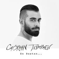 G&ouml;khan T&uuml;rkmen - En Baştan