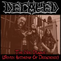 Decayed - The Neo Plague (Seven Anthems Of Decadence)