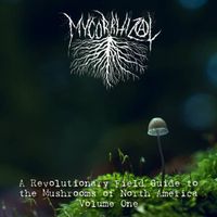 Mycorrhizal - A Revolutionary Field Guide to the Mushrooms of North America: Volume One