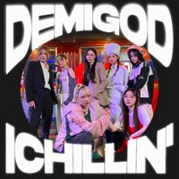 ICHILLIN' - DEMIGOD