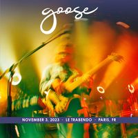 Goose - 2023/11/03 Le Trabendo, Paris, FR