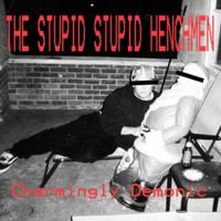 The Stupid Stupid Henchmen - Charmingly Demonic