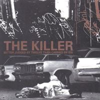 The Killer - Better Judged by Twelve Than Carried by Six