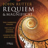 The City Of London Sinfonia / The Cambridge Singers / John Rutter - John Rutter: Requiem & Magnificat