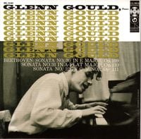 Glenn Gould - Sonata No. 30 in E major, Op. 109; Sonata No. 31 A flat major, Op. 110; Sonata No. 32 in C minor, Op. 111