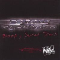 Blade Icewood - Blood Sweat and Tears