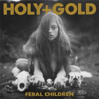 Holy+Gold - Feral Children