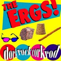 The Ergs! - dorkrockcorkrod
