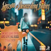 Ljp2900 - im sad, come over and give me head - desecrating bodiez & ljp