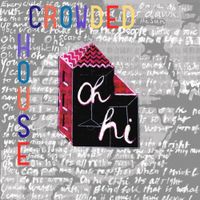 Crowded House - Oh Hi