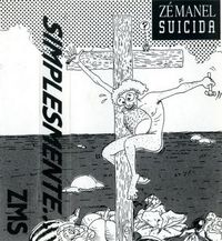 Z&eacute; Manel Suicida - Simplesmente...ZMS