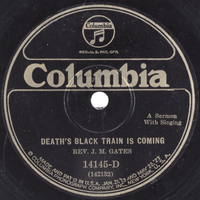 Rev. J. M. Gates - Death's Black Train Is Coming