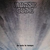 Morse Code - Je suis le temps