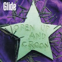 Glide - Open Up and Croon