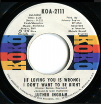 Luther Ingram - (If Loving You Is Wrong) I Don't Want to Be Right / Puttin' Game Down
