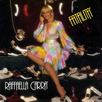 Raffaella Carrà - Fatalit&agrave;