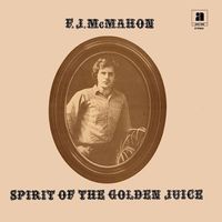 F.J. McMahon - Spirit Of The Golden Juice [Reissue]
