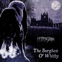 My Dying Bride - The Barghest o&rsquo; Whitby