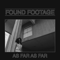 Found Footage - As Far As Far