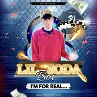 Lil Soda Boi - I&rsquo;M FOR REAL&hellip;