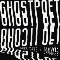 Ghostpoet - Dark Days + Canap&eacute;s