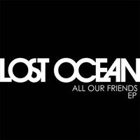 Lost Ocean - All Our Friends