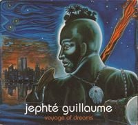 Jepht&eacute; Guillaume - Voyage of Dreams