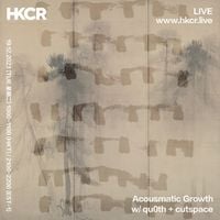 qu0th - Acousmatic Growth - 19/12/2023