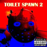 Yung Prostate - Toilet Spawn 2