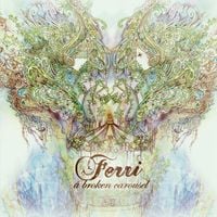 Ferri - A Broken Carousel