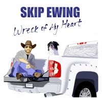 Skip Ewing - Wreck of My Heart
