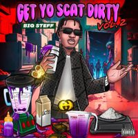 Big Steff - Get Yo Scat Dirty, Vol. 2