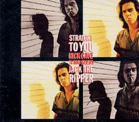 Nick Cave & The Bad Seeds - Straight to You / Jack the Ripper