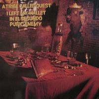 A Tribe Called Quest - I Left My Wallet in El Segundo
