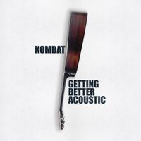 Kombat - Getting Better (Acoustic)