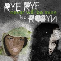 Rye Rye - Never Will Be Mine