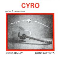 Derek Bailey & Cyro Baptista - Cyro