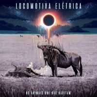 Locomotiva El&eacute;trica - Os Animais Que Nos Habitam