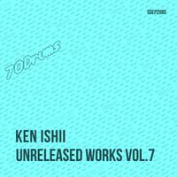 Ken Ishii - Unreleased Works Vol​.​7