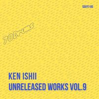 Ken Ishii - Unreleased Works Vol​.​9